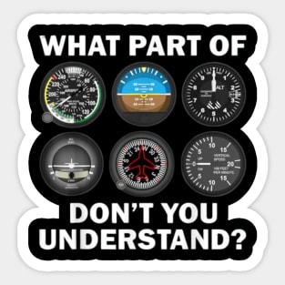 Pilot Airplane Instruments What Part Of Dont You Understand Sticker